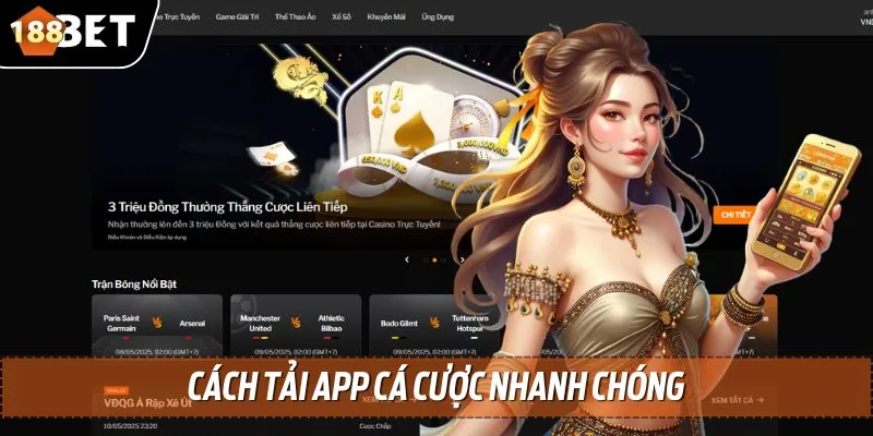Trang Chủ 188Bet 10 Cách tải app cá cược về thiết bị iOS và Android dễ dàng trong 5 bước