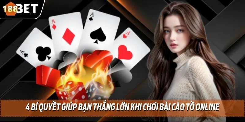 Bài Cào Tố 188BET | Top 4 Bí Quyết Chơi Hay Và Thắng Lớn 4 4 bí quyết giúp bạn thắng lớn khi chơi bài cào tố online