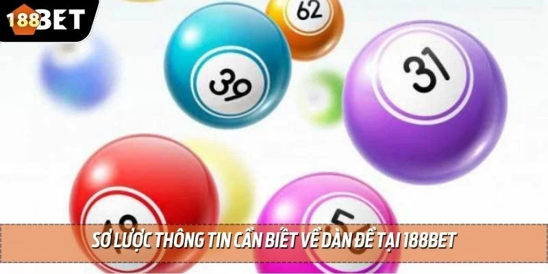 Dàn Đề 20 Số - Phân Tích 4 Hình Thức Lập Dàn Đề Siêu Chuẩn 2 Sơ lược thông tin cần biết về dàn đề tại 188BET