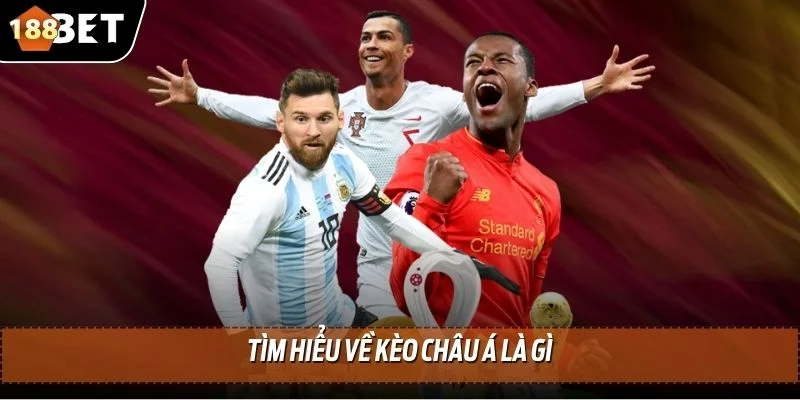 Kèo Châu Á - Tìm Hiểu Tỷ Lệ Kèo Và Bí Kíp Cá Cược Chính Xác 2 Tìm hiểu về kèo châu Á là gì