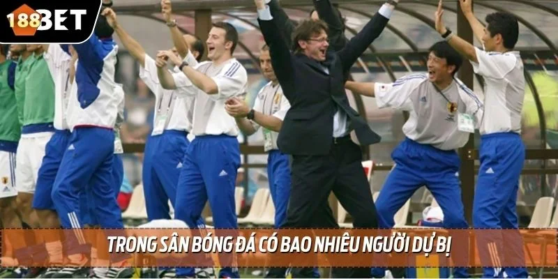 Trong Sân Bóng Đá Có Bao Nhiêu Người - Chia Sẻ Từ 188BET 4 Trong sân bóng đá có bao nhiêu người dự bị